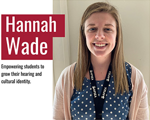 Hannah Wade - Empowering students to grow their hearing and cultural identity